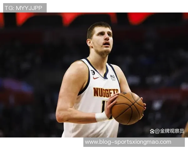 约基奇分享篮球哲学:正确节奏与打球方式带来积极结果 约基奇分享篮球哲学:正确节奏与打球方式带来积极结果